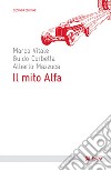 Il mito Alfa. E-book. Formato EPUB ebook di Marco Vitale