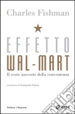 Effetto Wal-Mart. Il costo nascosto della convenienza. E-book. Formato EPUB ebook