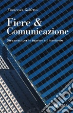 Fiere & comunicazione: Strumenti per le imprese e il territorio. E-book. Formato EPUB ebook