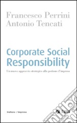 Corporate Social Responsibility: Un nuovo approccio strategico alla gestione d'impresa. E-book. Formato EPUB ebook