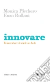 Innovare: Reinventare il made in Italy. E-book. Formato EPUB ebook di Monica Plechero