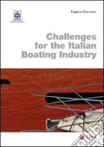 Challenges for the italian boating industry. E-book. Formato EPUB ebook di Luana Carcano