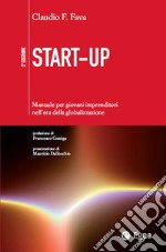 Start-up: Manuale per nuovi imprenditori nell'era della globalizzazione. E-book. Formato EPUB ebook