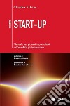 Start-up: Manuale per nuovi imprenditori nell'era della globalizzazione. E-book. Formato EPUB ebook