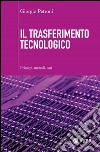 Il trasferimento tecnologico: Principi, metodi, casi. E-book. Formato EPUB ebook