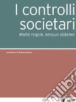 I controlli societari: Molte regole, nessun sistema. E-book. Formato EPUB ebook