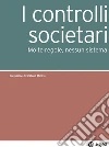 I controlli societari: Molte regole, nessun sistema. E-book. Formato EPUB ebook di Carmine Di Noia