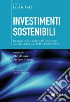 Investimenti sostenibili: Integrare analisi tradizionale e indicatori non finanziari: i casi ECPI e GS Sustain. E-book. Formato EPUB ebook
