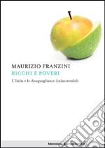 Ricchi e poveri: L'Italia e le disuguaglianze (in)accettabili. E-book. Formato EPUB ebook