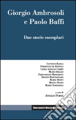 Giorgio Ambrosoli e Paolo Baffi: Due storie esemplari. E-book. Formato EPUB ebook