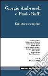 Giorgio Ambrosoli e Paolo Baffi: Due storie esemplari. E-book. Formato EPUB ebook