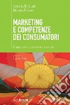 Marketing e competenze dei consumatori: L'approccio al mercato nel dopo-crisi. E-book. Formato EPUB ebook di Antonella Carù