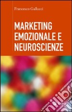 Marketing emozionale e neuroscienze. E-book. Formato EPUB ebook