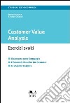 Customer value analysis. Esercizi svolti. E-book. Formato EPUB ebook