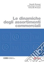 Le dinamiche degli assortimenti commerciali. E-book. Formato EPUB ebook