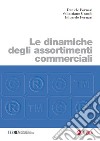 Le dinamiche degli assortimenti commerciali. E-book. Formato EPUB ebook di Daniele Fornari