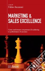 Marketing & Sales Excellence: Come trasformare competenze di marketing in performance di successo. E-book. Formato EPUB ebook