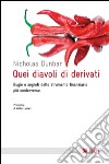 Quei diavoli di derivati. Bugie e segreti dello strumento finanziario più controverso. E-book. Formato EPUB ebook