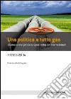 Una politica a tutto gas: Sicurezza energetica europea e relazioni internazionali. E-book. Formato EPUB ebook di Matteo Verda