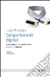 Comportamenti digitali. Essere giovani ed essere vecchi ai tempi di internet. E-book. Formato EPUB ebook