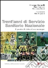 Trent'anni di Servizio Sanitario Nazionale: Il punto di vista di un manager. E-book. Formato EPUB ebook di Giuseppe Zuccatelli