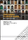 Città italiane in cerca di qualità: Dove e perché si vive meglio. E-book. Formato EPUB ebook di Emilio Colombo