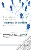 Teniamoci in contatto: La vita come impresa. E-book. Formato EPUB ebook