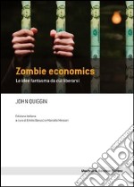 Zombie economics. Le idee fantasma da cui liberarsi. E-book. Formato EPUB