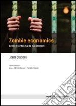 Zombie economics. Le idee fantasma da cui liberarsi. E-book. Formato EPUB ebook