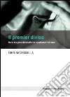Premier diviso (Il): Italia tra presidenzialismo e parlamentarismo. E-book. Formato EPUB ebook di Fortunato Musella