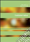 Customer value. Soddisfazione, fedeltà, valore. E-book. Formato EPUB ebook di Bruno Busacca