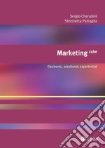 Marketing cube: Electronic, emotional, experiental. E-book. Formato EPUB ebook