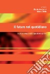 Il futuro nel quotidiano: Studi sociologici sulla capacit di aspirare. E-book. Formato EPUB ebook