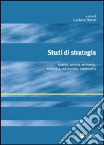 Studi di strategia: Guerra, politica, economia, semiotica, psicoanalisi, matematica. E-book. Formato EPUB