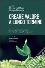 Creare valore a lungo termine: Conoscre, promuovere e gestire l'investimento sostenibile e responsabile. E-book. Formato EPUB ebook