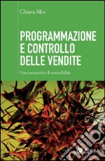 Programmazione e controllo delle vendite: Una prospettiva di sostenibilità. E-book. Formato EPUB