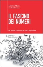 Il fascino dei numeri. Come far crescere il business utilizzando i dati a disposizione. E-book. Formato EPUB ebook