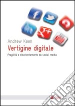 Vertigine digitale. Fragilità e disorientamento da social media. E-book. Formato EPUB