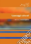 I paesaggi culturali. Costruzione, promozione, gestione. E-book. Formato EPUB ebook di Michela Barosio