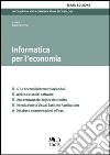 Informatica per l'economia. E-book. Formato EPUB ebook di Alberto Clerici