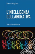 L'intelligenza collaborativa: Verso la social organization. E-book. Formato EPUB ebook