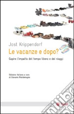 Le vacanze e dopo?: Capire l'impatto del tempo libero e dei viaggi. E-book. Formato EPUB ebook