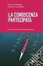 La conoscenza partecipata: Nuove pratiche di knowledge management. E-book. Formato EPUB ebook