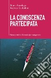 La conoscenza partecipata: Nuove pratiche di knowledge management. E-book. Formato EPUB ebook di Dunia Astrologo