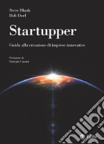 Startupper: Guida alla creazione di imprese innovative. E-book. Formato EPUB ebook