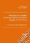 Modeling the Liability of Internet Service Providers: Google vs. Vivi Down: A Constitutional Perspective. E-book. Formato EPUB ebook
