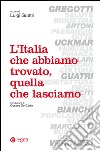 L'Italia che abbiamo trovato, quella che lasciamo. E-book. Formato EPUB ebook