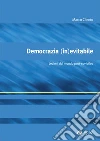 Democrazia (in)evitabile: Lezioni dal mondo post-sovietico. E-book. Formato EPUB ebook di Marco Cilento