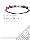 Diamoci del noi: I legami che danno futuro al lavoro. E-book. Formato EPUB ebook