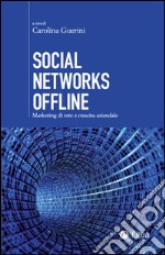 Social Networks Offline: Marketing di rete e crescita aziendale. E-book. Formato EPUB ebook